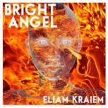 Bright Angel None, Eliam Kraiem