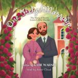 One Holy Marriage The Story of Saints Louis and Zelie Martin, Katie Warner