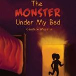 The Monster Under My Bed, Candace Mezetin
