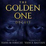The Golden OneDeceit, Hans M Hirschi