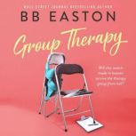 Group Therapy A Romantic Comedy, BB Easton