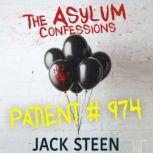 Patient 974 Confession Files for the Asylum, Jack Steen