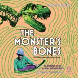 The Monster's Bones (Young Readers Edition) The Discovery of T. Rex and How It Shook Our World, David K. Randall