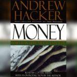 Money: Who Has How Much and Why Who Has How Much and Why, Andrew Hacker
