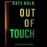 Out of Touch (A Dylan First FBI Suspense ThrillerBook Two), Kate Bold