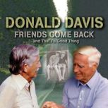 Friends Come Back ...and That's a Good Thing, Donald Davis