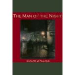 The Man of the Night, Edgar Wallace