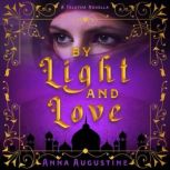 By Light and Love A Taletha Love Story, Anna Augustine