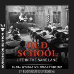 Summary of Old School: Life in the Sane Lane by Bill O'Reilly