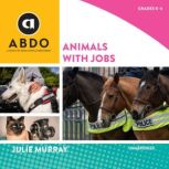Animals with Jobs, Julie Murray