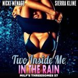 Two Inside Me In The Rain : MILFs Threesomes 57 (MFM Threesome Erotica Anal Sex Erotica MILF Erotica), Nicki Menage