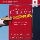 Made to Crave Action Plan: Audio Bible Studies Your Journey to Healthy Living, Lysa TerKeurst