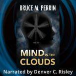 Mind in the Clouds, Bruce M. Perrin
