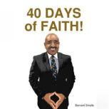 40 DAYS OF FAITH Faith That Pleases God, Bernard Smalls