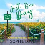 Just One Day (A Porch by the SeaBook Five) Digitally narrated using a synthesized voice, Sophie Love