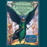 Toothiana Queen of the Tooth Fairy Armies, William Joyce