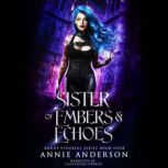 Sister of Embers & Echoes, Annie Anderson