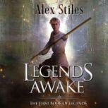 Legends Awake The First Book Of Legends, Alex Stiles