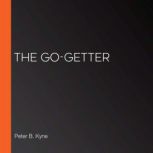 The Go-Getter, Peter B. Kyne