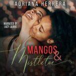 Mangos and Mistletoe A Foodie Holiday Novella, Adriana Herrera