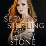 Serving Sterling A Dark Romance, Everly Stone