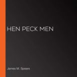 Hen Peck Men, James M. Spears