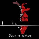 I You, Sonya A Watson