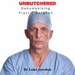Unbutchered, Dr. Luke Gordon
