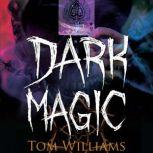 Dark Magic, Tom Williams