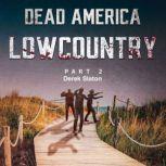 Dead America - Lowcountry Part 2, Derek Slaton