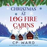 Christmas at Log Fire Cabins, CP Ward