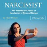 Narcissist The Treacherous Traits of Narcissism in Men and Women, Taylor Hench