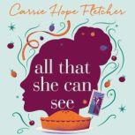 All That She Can See the heart-warming and uplifting romance from the Sunday Times bestseller, Carrie Hope Fletcher