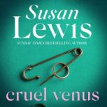 Cruel Venus The suspenseful novel from the Sunday Times bestseller, Susan Lewis