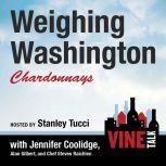 Weighing Washington Chardonnays Vine Talk Episode 104