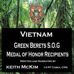 Vietnam Green Berets S.O.G. Medal of Honor Recipients