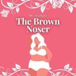 The Brown Noser A BBW Erotica about an Overbearing Boss and a Butt Kisser, Mr Stuffalot