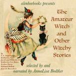 The Amateur Witch and Other Witchy Stories, T. L. Sappington