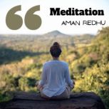 Meditation, Aman Redhu