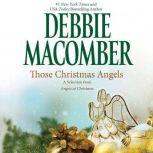 Those Christmas Angels: A Selection from Angels at Christmas, Debbie Macomber