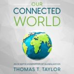 Our Connected World An In-depth Examination of Globalization