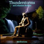 Thunderstorms and Brahms Meditations, Anthony Morse