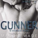 Gunner An Eidolon Black Ops Novel, Maddie Wade