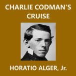 Charlie Codman's Cruise, Horatio Alger, Jr.