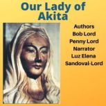 Our Lady of Akita, Bob Lord