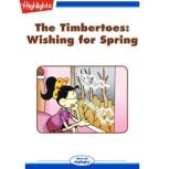 Wishing for Spring The Timbertoes, Marileta Robinson