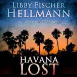 Havana Lost A Multi-Generational Mafia Family Saga in Cuba, Libby Fischer Hellmann