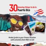 30 Amazing things to do in Puerto Rico, Natasha Martinez