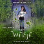 Which Witch, Roxanne Smolen