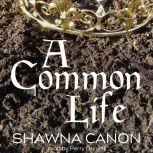 A Common Life, Shawna Canon
